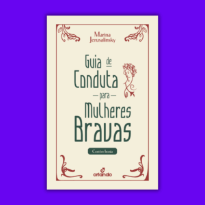 Guia de conduta para mulheres bravas