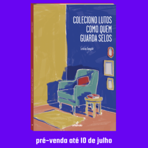 Pré-venda: Coleciono lutos como quem guarda selos